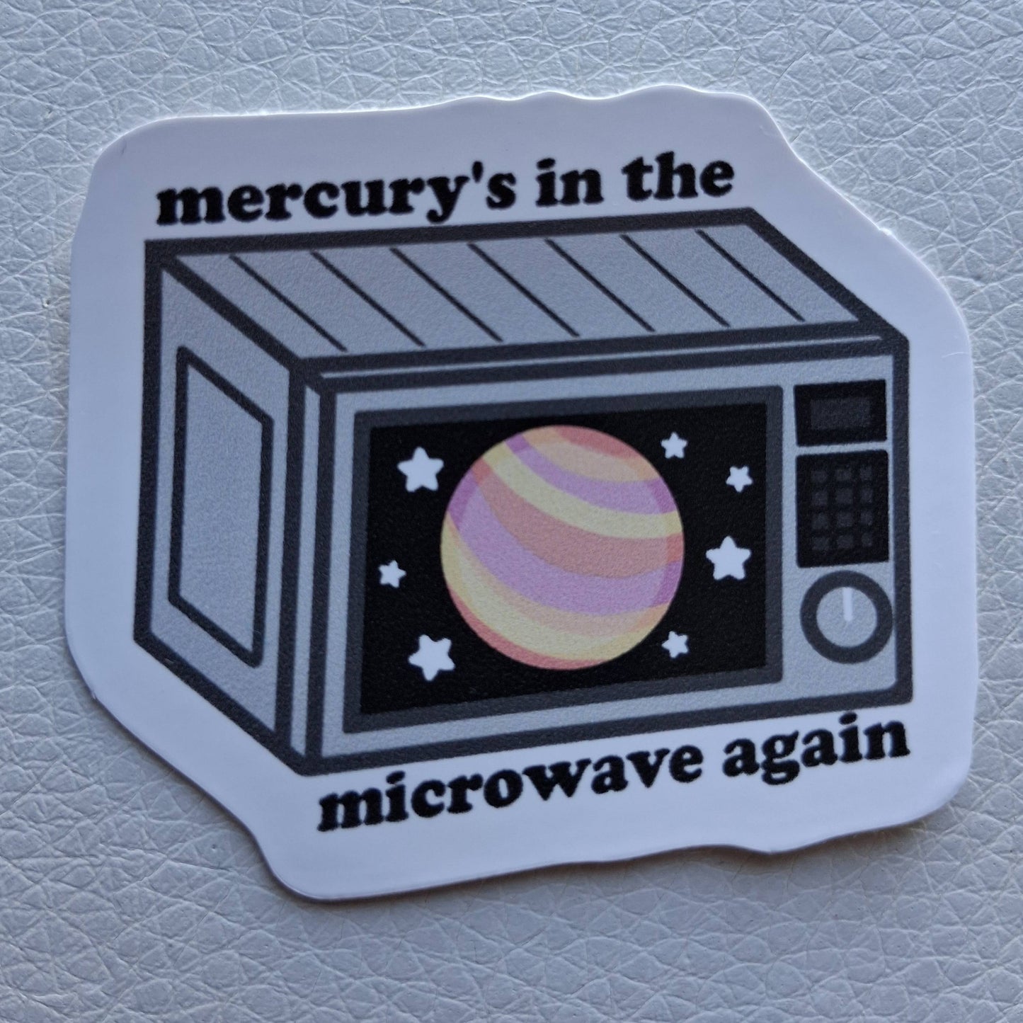 Mercury's In The Microwave Again Vinyl Sticker