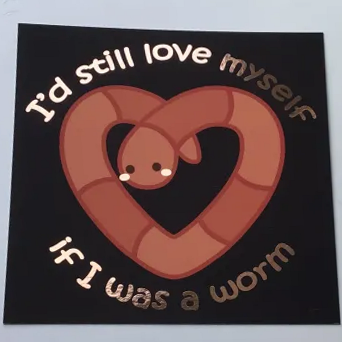 Self-Love Worm Square Foil Print